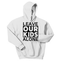 Leave Our Kids Alone Kids Hoodie