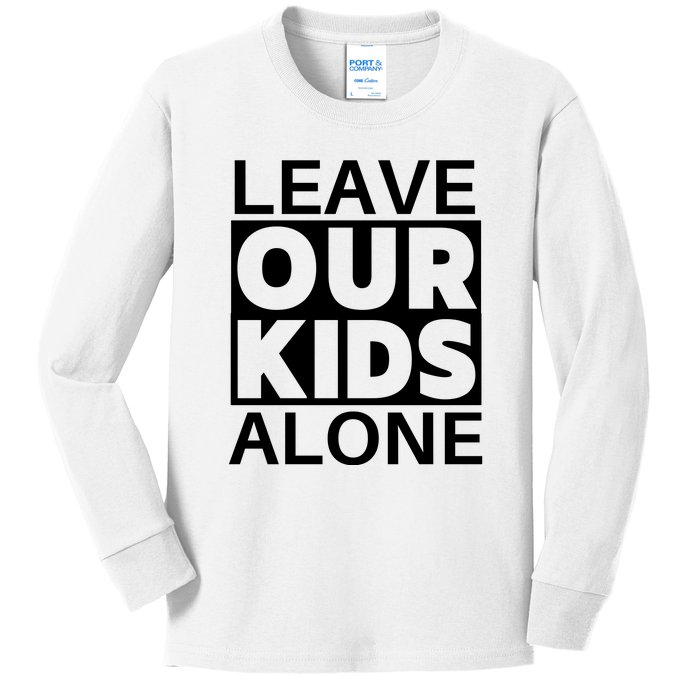 Leave Our Kids Alone Kids Long Sleeve Shirt