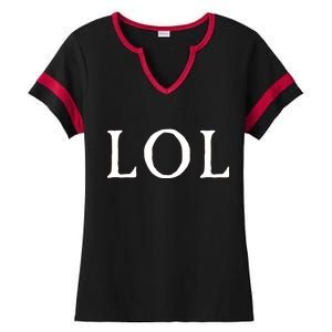 LOL Laugh Out Loud Ladies Halftime Notch Neck Tee