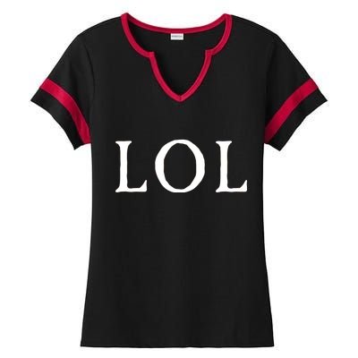 LOL Laugh Out Loud Ladies Halftime Notch Neck Tee