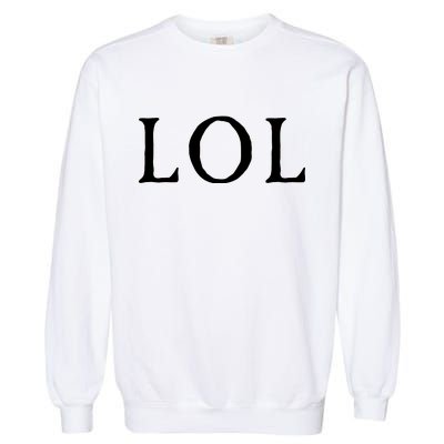 LOL Laugh Out Loud Garment-Dyed Sweatshirt