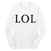 LOL Laugh Out Loud Long Sleeve Shirt