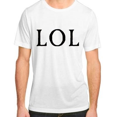 LOL Laugh Out Loud Adult ChromaSoft Performance T-Shirt