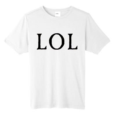 LOL Laugh Out Loud Tall Fusion ChromaSoft Performance T-Shirt