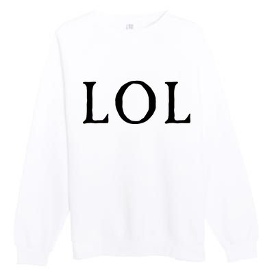 LOL Laugh Out Loud Premium Crewneck Sweatshirt