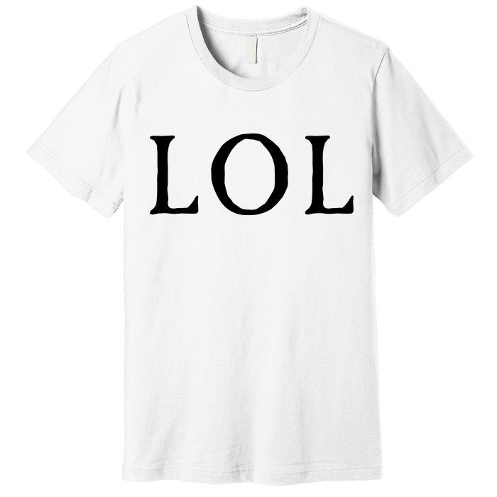 LOL Laugh Out Loud Premium T-Shirt