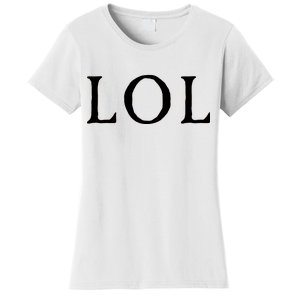 LOL Laugh Out Loud Women's T-Shirt