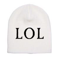 LOL Laugh Out Loud Short Acrylic Beanie