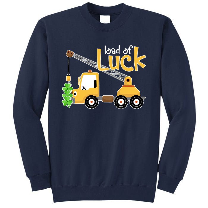 Loads Of Luck Shamrock Funny Truck Saint Patricks Day Tall Sweatshirt