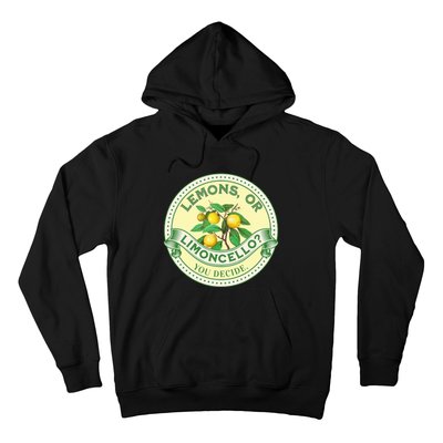 Lemons Or Limoncello You Decide. Optimist Pessimist Hoodie