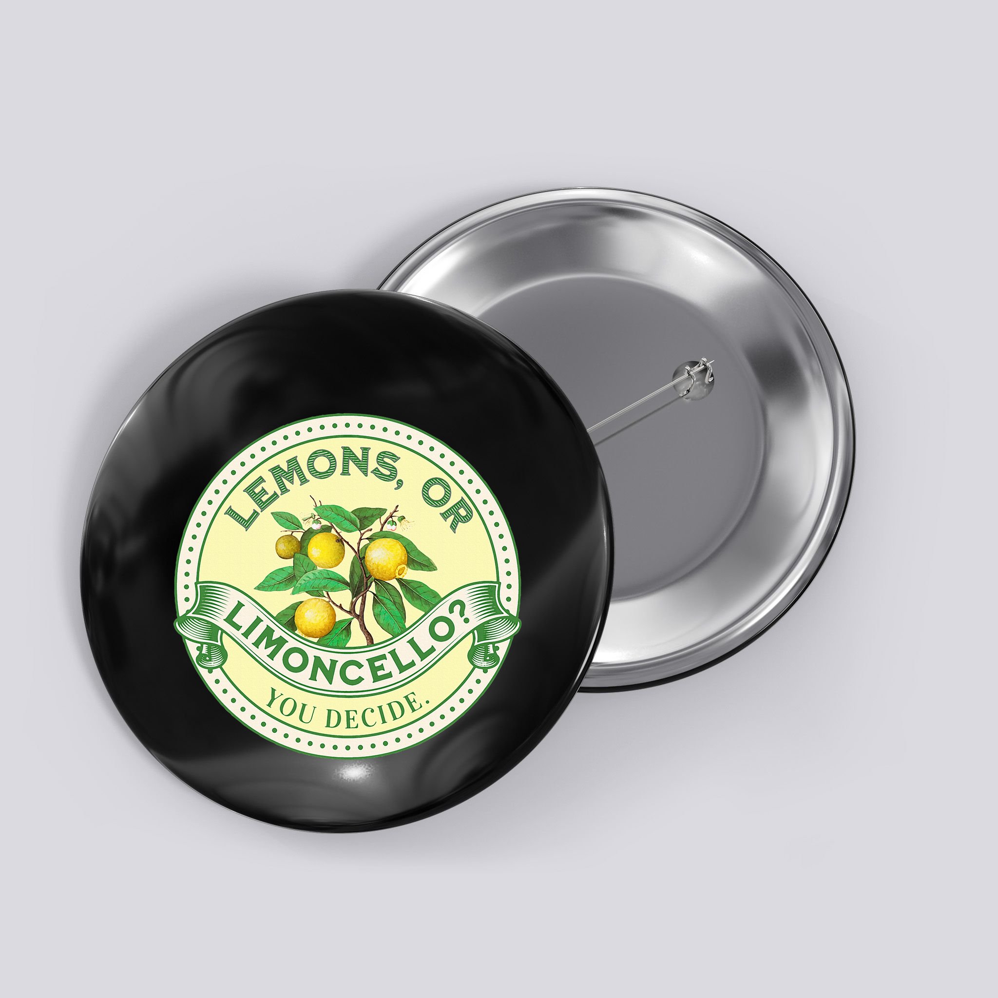 Lemons Or Limoncello You Decide. Optimist Pessimist Button