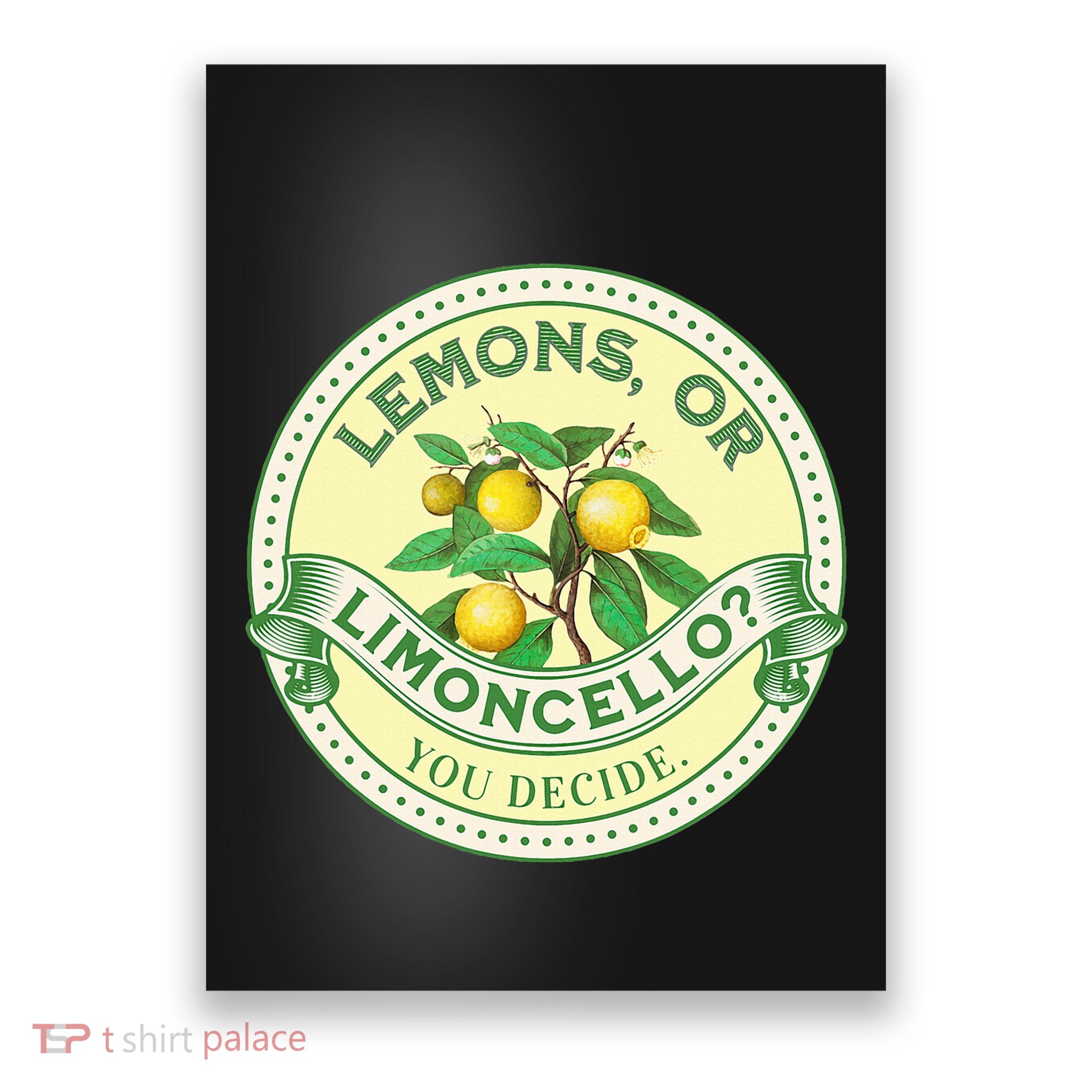 Lemons Or Limoncello You Decide. Optimist Pessimist Poster