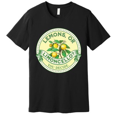 Lemons Or Limoncello You Decide. Optimist Pessimist Premium T-Shirt