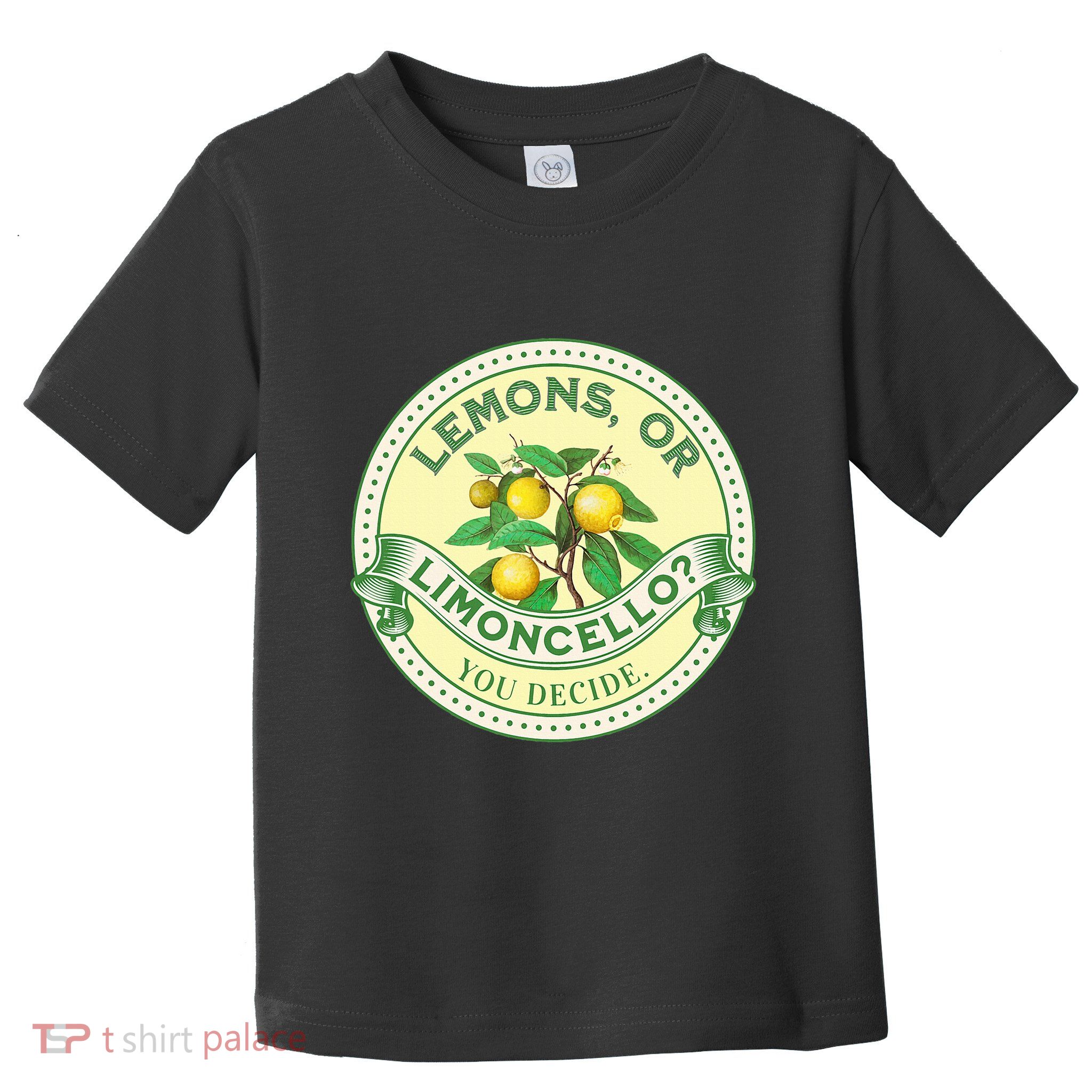 Lemons Or Limoncello You Decide. Optimist Pessimist Toddler T-Shirt
