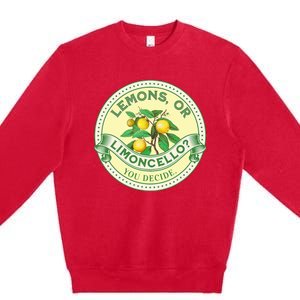 Lemons Or Limoncello You Decide. Optimist Pessimist Premium Crewneck Sweatshirt