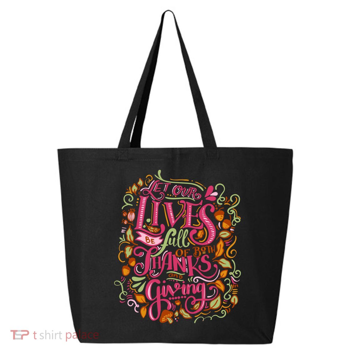 Let Our Lives Be Full Of Both Thanks And Giving 25L Jumbo Tote