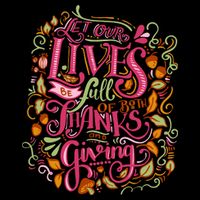 Let Our Lives Be Full Of Both Thanks And Giving Tie-Dye T-Shirt