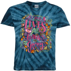 Let Our Lives Be Full Of Both Thanks And Giving Kids Tie-Dye T-Shirt