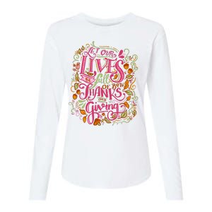 Let Our Lives Be Full Of Both Thanks And Giving Womens Cotton Relaxed Long Sleeve T-Shirt