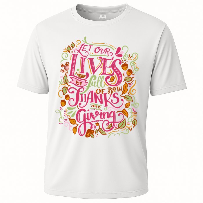 Let Our Lives Be Full Of Both Thanks And Giving Performance Shirt