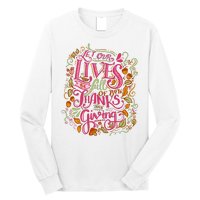 Let Our Lives Be Full Of Both Thanks And Giving Long Sleeve Shirt