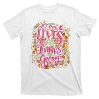 Let Our Lives Be Full Of Both Thanks And Giving T-Shirt