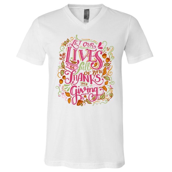 Let Our Lives Be Full Of Both Thanks And Giving V-Neck T-Shirt