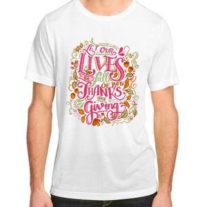 Let Our Lives Be Full Of Both Thanks And Giving Adult ChromaSoft Performance T-Shirt