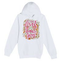 Let Our Lives Be Full Of Both Thanks And Giving Premium Pullover Hoodie