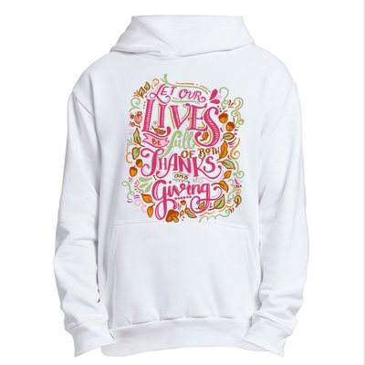 Let Our Lives Be Full Of Both Thanks And Giving Urban Pullover Hoodie