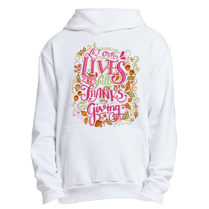 Let Our Lives Be Full Of Both Thanks And Giving Urban Pullover Hoodie