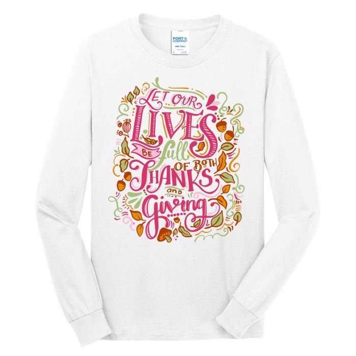 Let Our Lives Be Full Of Both Thanks And Giving Tall Long Sleeve T-Shirt