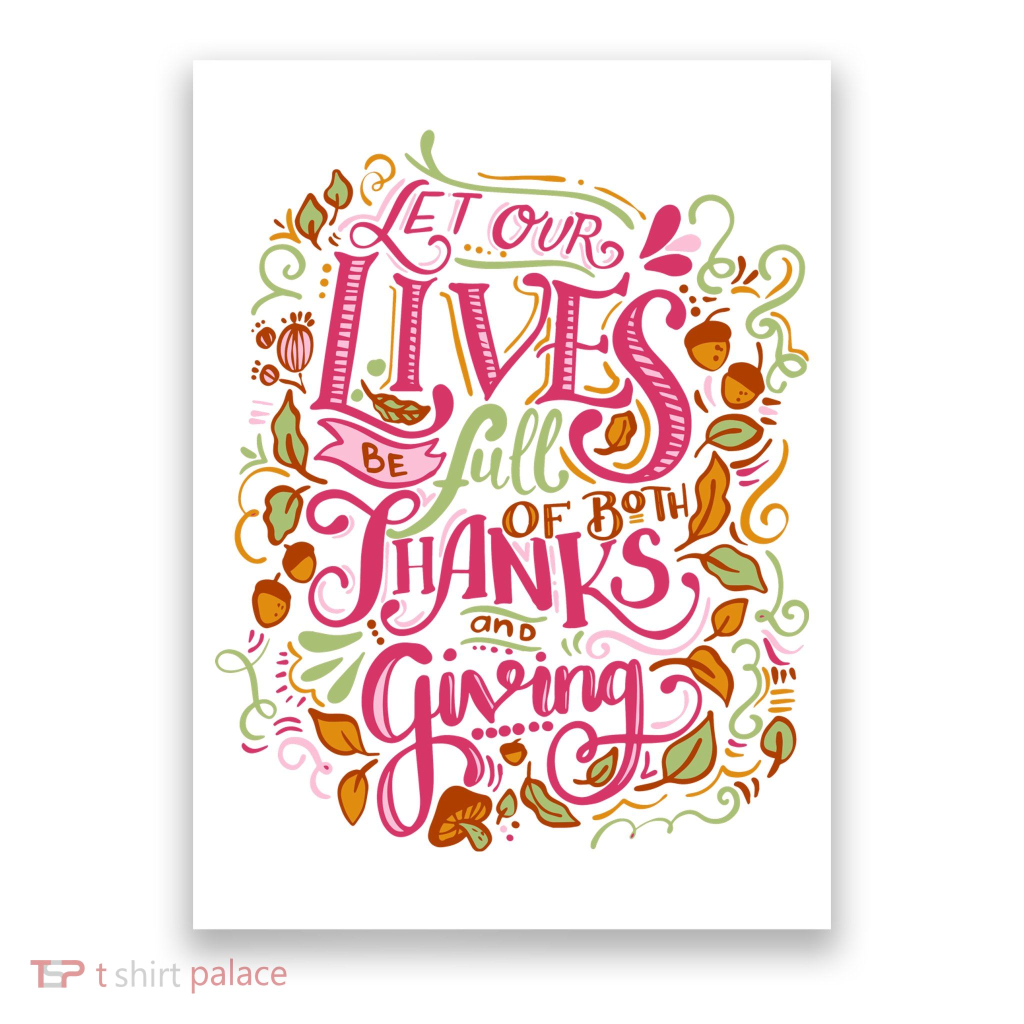 Let Our Lives Be Full Of Both Thanks And Giving Poster