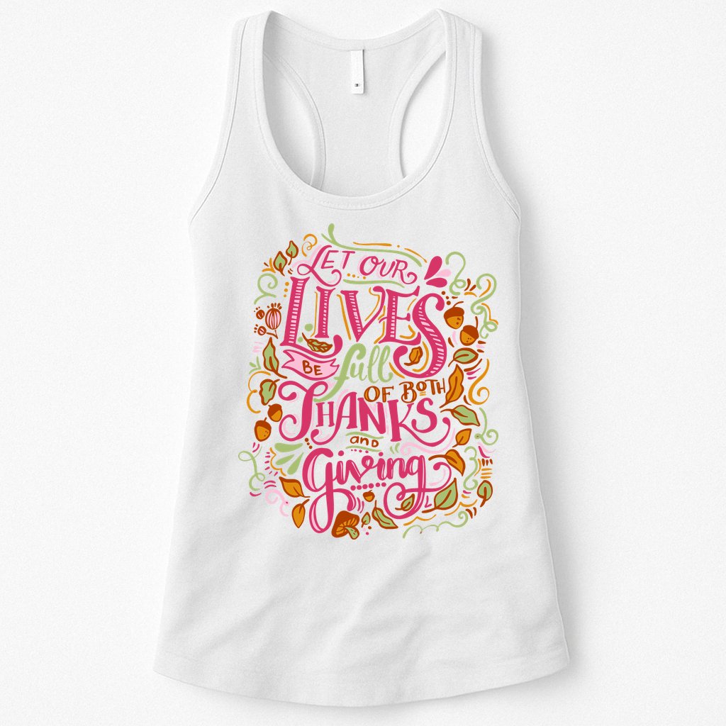 Let Our Lives Be Full Of Both Thanks And Giving Womens Tank Top