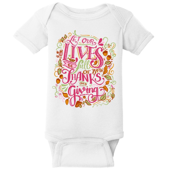 Let Our Lives Be Full Of Both Thanks And Giving Baby Bodysuit