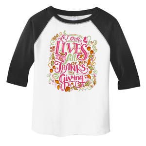 Let Our Lives Be Full Of Both Thanks And Giving Toddler Fine Jersey T-Shirt