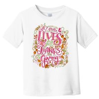 Let Our Lives Be Full Of Both Thanks And Giving Toddler T-Shirt