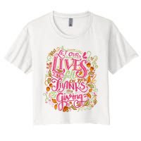 Let Our Lives Be Full Of Both Thanks And Giving Crop Top