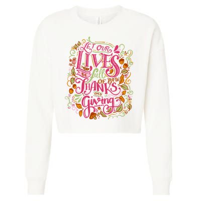 Let Our Lives Be Full Of Both Thanks And Giving Cropped Pullover Crew