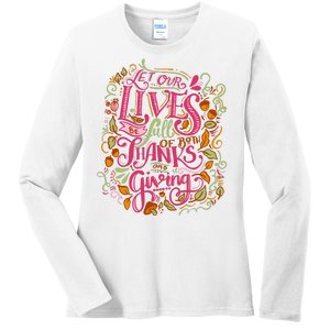 Let Our Lives Be Full Of Both Thanks And Giving Ladies Long Sleeve Shirt