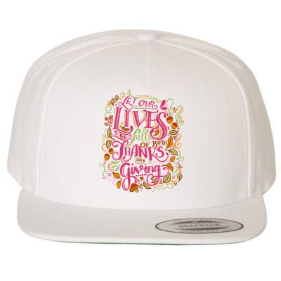 Let Our Lives Be Full Of Both Thanks And Giving Wool Snapback Cap