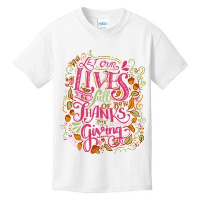 Let Our Lives Be Full Of Both Thanks And Giving Kids T-Shirt