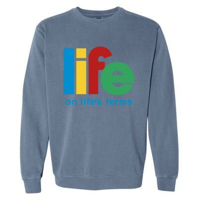 Life On Life's Terms Sobriety Recovery Funny Aa Na Gift Garment-Dyed Sweatshirt