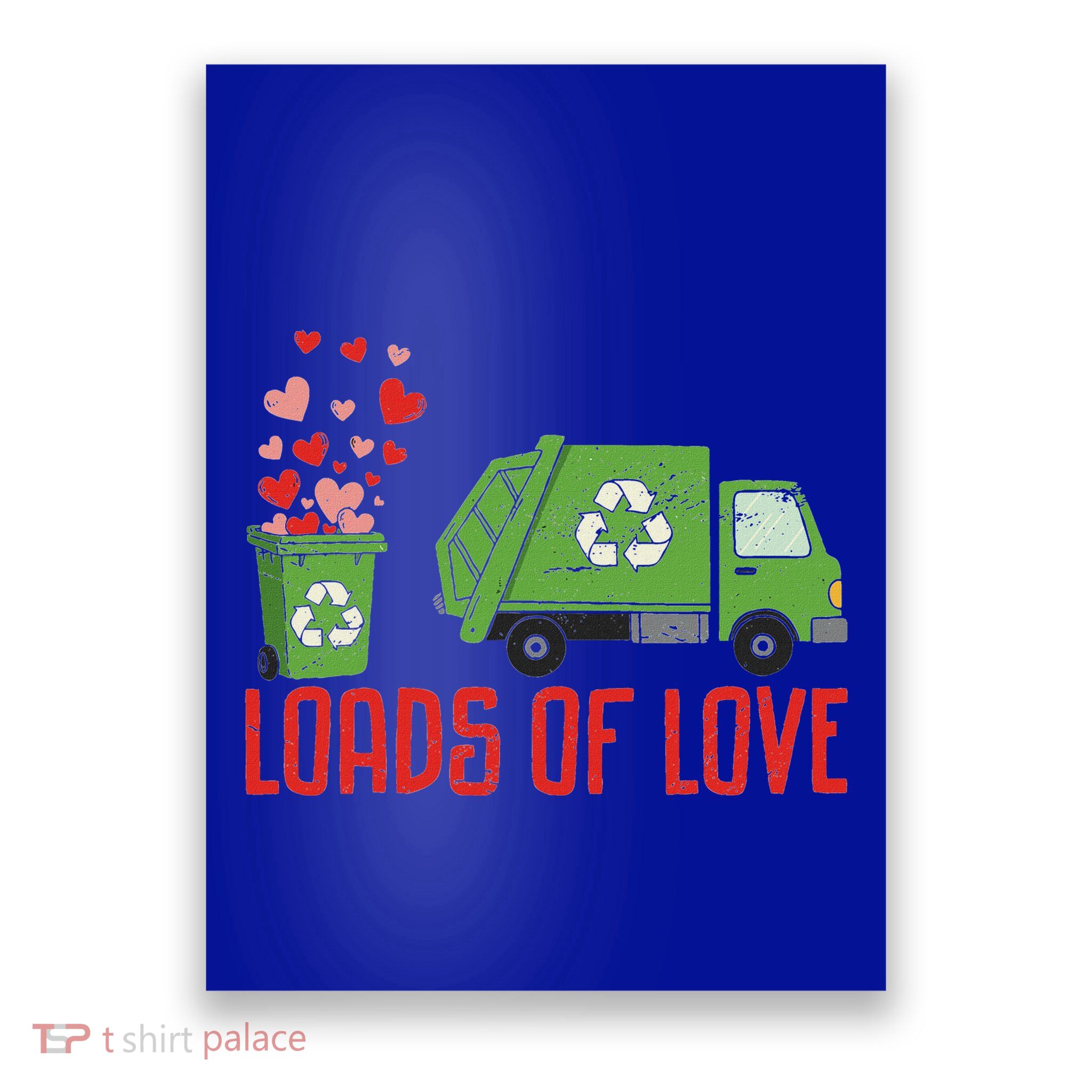 Loads Of Love Garbage Truck ValentineS Day Poster