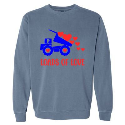 Loads Of Love Truck Driver Friend Friend Valentines Gift Garment-Dyed Sweatshirt