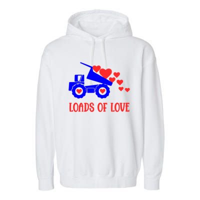 Loads Of Love Truck Driver Friend Friend Valentines Gift Garment-Dyed Fleece Hoodie