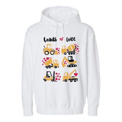 Loads Of Love Construction Trucks Valentine's Day Funny Gift Garment-Dyed Fleece Hoodie