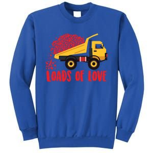 Loads Of Love Cool Construction Funny Gift Sweatshirt