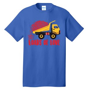 Loads Of Love Cool Construction Funny Gift Tall T-Shirt