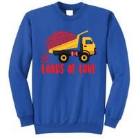 Loads Of Love Cool Construction Funny Gift Tall Sweatshirt